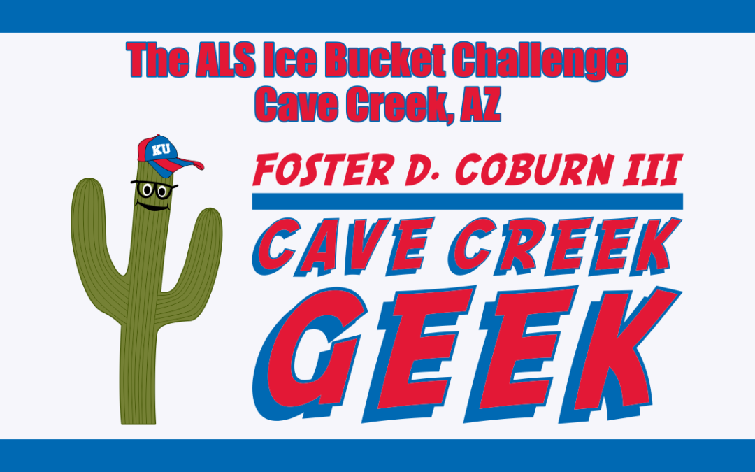 Cave Creek Geek Takes the ALS Ice Bucket Challenge