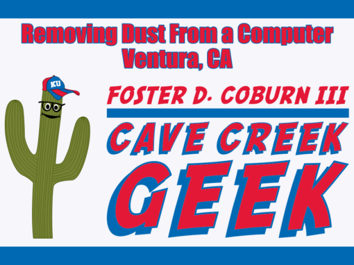 Cave Creek Geek Removes Dust From a Computer in Ventura, CA