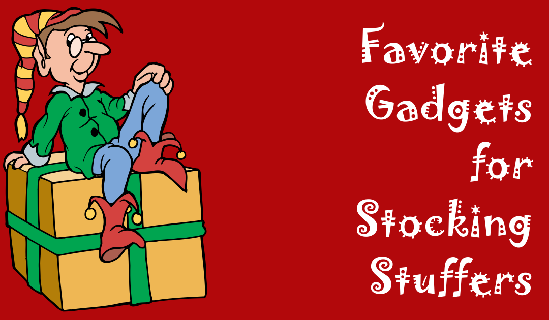 Our Favorite Gadgets for Stocking Stuffers