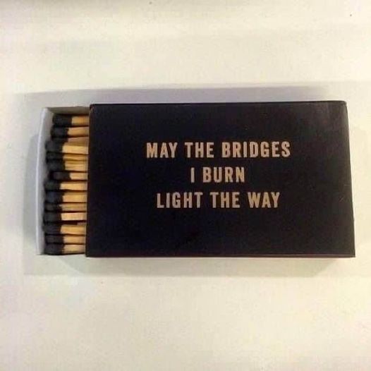 Bridges Burn Matches