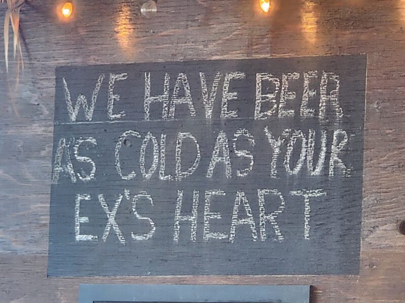 We have beer as cold as your ex's heart